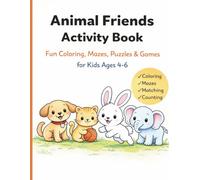 Animal Friends Activity Book for Kids Ages 4-6: Fun Coloring Pages, Mazes, Matching, Counting & Tracing for Preschool and Kindergarten