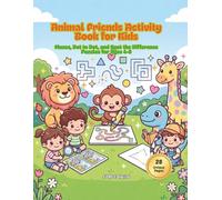 Animal Friends Activity Book for Kids: Mazes, Dot to Dot, and Spot the Difference Puzzles for Ages 4-8