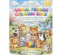 Animal Friends Coloring Book: 50 Cute and Easy Friendship-Themed Coloring Pages to Inspire Kindness, Creativity, and Imagination for Kids Ages 4-8 ... / Pequeños Exploradores Libros para colorear)