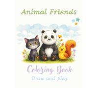 Animal Friends Coloring Book: Fun and Easy Coloring Pages for Kids Ages 4-8 with Cute Cats, Pandas, Squirrels and More!
