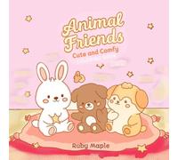 Animal Friends: Cute and Comfy Friends Coloring Book to Color for Stress Relief and Fun for Kids, Teens, and Adults (Cozy Friends Coloring)