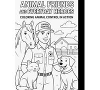 Animal Friends & Everyday Heroes: Coloring Animal Control in Action