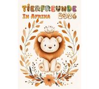 Animal Friends in Africa 2026, A4 Calendar for Children with Cute Animal Motifs, Elephant, Lion, Zebra, Giraffe, Rhino, Hippo