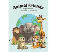 Animal Friends Representing Countries of the World: Coloring pictures of 50 animals that represent each country, along with their short and fun meanings.