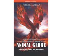 Animal Globe: An Allegorical Dystopian Novel about Purpose, Choices, and Consequences