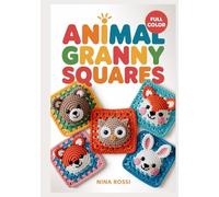 ANIMAL GRANNY SQUARES: 30 Adorable Crochet Patterns for Baby Blankets & Nursery Decor: A Step-by-Step Visual Guide to Farm, Safari, and Woodland 3D Motifs (The Crochet Craft Library)