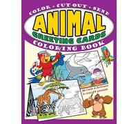 Animal Greeting Cards Coloring Book: Color · Cut Out · Send; Create Your Own Funny Animal Cards, Awesome Activity Book for Kids: 1