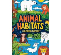 Animal Habitats Coloring Book for Kids Ages 4-8: Grayscale Nature Scenes of Forests, Oceans, Deserts & More - Fun and Educational Animal Coloring Pages for Children