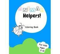 Animal Helpers Coloring Book for Kids Ages 3-6: Learn About Animals and their Jobs!