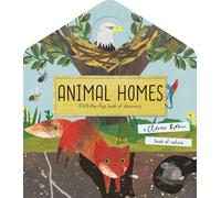 Animal Homes : A lift-the-flap book of discovery