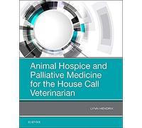 Animal Hospice and Palliative Medicine for the House Call Veterinarian
