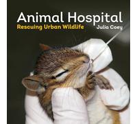 Animal Hospital: Rescuing Urban Wildlife