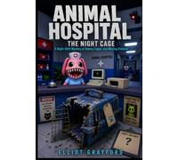 Animal Hospital: The Night Cage: A Night-Shift Mystery of Names, Cages, and Missing Patients (Scary Roblox Stories)