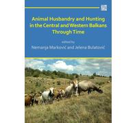 Animal Husbandry and Hunting in the Central and Western Balkans Through Time