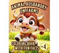 Animal Husbandry on Farms: Coloring Book With Fun Facts