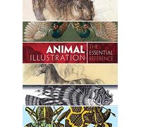 Animal Illustration: The Essential Reference