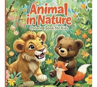 Animal in Nature Coloring Book for Kids: 20 Simple and Adorable Animal Coloring Pages for Toddlers and Kids