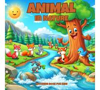 Animal in Nature Coloring Book for Kids: Cute Animals Coloring Pages for Toddlers and Kids, A Fun and Educational Coloring Adventure Featuring Forest, Jungle, Ocean, and Safari Animals!