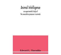 Animal intelligence: an experimental study of the associative processes in animals