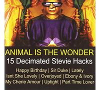 Animal - Is The Wonder - 15 Decimated Stevie Hacks
