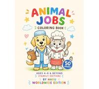Animal Jobs Coloring Book: Fun for Kids and Adults: A to Z Professions with 50 Detailed Illustrations, Tracing Pages, and Parent-Child Message Spaces - All Ages Edition