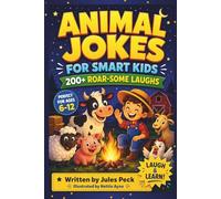 Animal Jokes for Smart Kids: 200+ Roar-Some Laughs, Clean Animal Puns, Funny Riddles, and Silly Farm & Jungle Jokes for Kids Ages 6-12