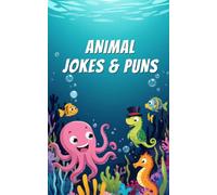 Animal Jokes & Puns (for kids ages 5-10): Let's LOL Together!