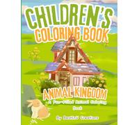 Animal Kingdom: A Fun-Filled Animal Coloring Book: Perfect for Young Artists Who Love Animals. A Fun and Creative Way to Discover Wildlife!