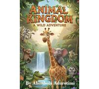 Animal Kingdom-A Wild Adventure