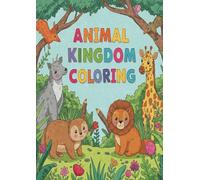 Animal kingdom coloring: Animales de la selva para colorear: ¡Diversión y aprendizaje para pequeños exploradores!