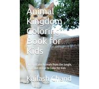 Animal Kingdom Coloring Book for Kids: Fun and Cute Animals from the Jungle, Farm, and Ocean to Color for Kids