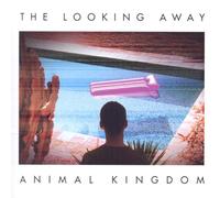 Animal Kingdom - The Looking Away