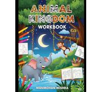 ANIMAL KINGDOM WORKBOOK (KIDS COLORING BOOK)