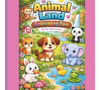 Animal Land Colouring Fun: “Colour, Create & Explore a World of Cute Animals”
