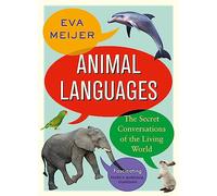 Animal Languages: The secret conversations of the living world