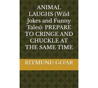 ANIMAL LAUGHS (Wild Jokes and Funny Tales): PREPARE TO CRINGE AND CHUCKLE AT THE SAME TIME