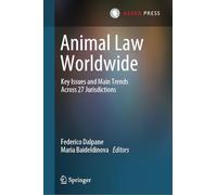Animal Law Worldwide: Key Issues and Main Trends Across 27 Jurisdictions