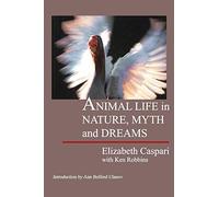 Animal Life in Nature, Myth and Dreams