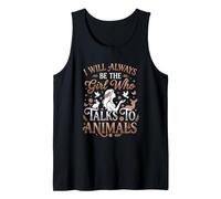 Animal Lover I Will Always Be The Girl Who Talks to Animals Tank Top