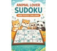 Animal Lover Sudoku Puzzle Book: Hard Sudoku Puzzles for Adults and Teens | Cute Animal-Themed Brain Training Games to Improve Focus, Logic, and Concentration