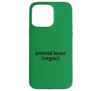 animal lover - vegan - I dont eat them! vegans team LOVE Case for iPhone 15 Pro Max