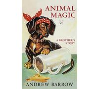 Animal Magic: A Brother's Story