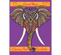 Animal Magic Adult Colouring Book: Adult Coloring Book Of Mandala Animals To Colour For Stress Relief. 30 Fun And Relaxing Designs To Complete A Great Mindful Gift To Give And Enjoy