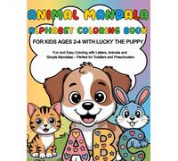 Animal Mandala Alphabet Coloring Book for Kids Ages 2-4 with Lucky the Puppy: Fun and Easy Coloring with Letters, Animals and Simple Mandalas , Perfect for Toddlers and Preschoolers