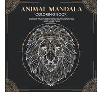 Animal Mandala Coloring Book: Exquisite Wildlife Designs for Relaxation,FOcus And Inner Calm