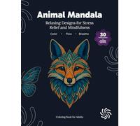 Animal Mandala Coloring Book for Adults: Relaxing Designs for Stress Relief and Mindfulness (Sound Experience Included)