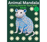 Animal Mandala Coloring Book for Teens and Adults (Ages 8-18+) - Relaxing Mindful Stress-Relief Art: “Mindful Coloring Pages Designed to Enhance Creativity, Calm, and Artistic Focus”