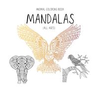 Animal Mandala Coloring Book: Fun, Easy and Relaxing Mandala Designs for All Ages