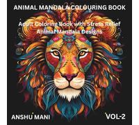 Animal Mandala Colouring Book: Beautiful Wildlife Patterns Designed to Soothe the Mind