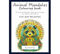 Animal Mandalas: A Calming Colouring Book for All Ages.